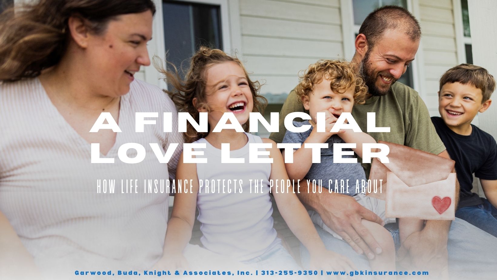 a financial love letter: how life insurance protects the people you care about with image of young family sitting on the porch of their home